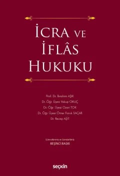 İcra ve İflâs Hukuku – İbrahim Aşık, Yakup Oruç, Ozan Tok, Ömer Faruk Saçar – Seçkin Yayıncılık kitap kapağı
