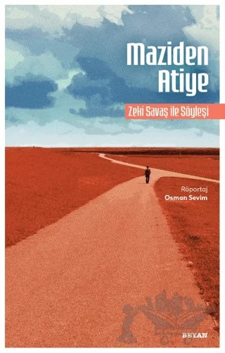 Maziden Atiye Zeki Savaş ile Söyleşi – Osman Sevim – Beyan Yayınları kitap kapağı