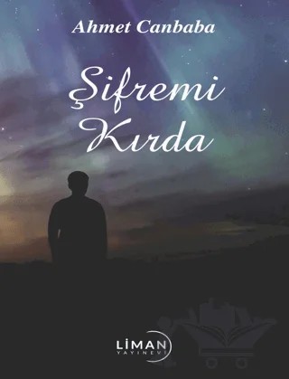 Şifremi Kırda – Ahmet Canbaba – Liman Yayınevi kitap kapağı
