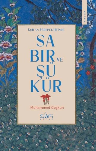 Kur'an Perspektifinde Sabır ve Şükür – Muhammet Coşkun – Sufi Kitap kitap kapağı