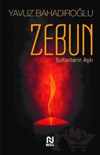 Zebun – Yavuz Bahadıroğlu – Nesil Yayınları kitap kapağı