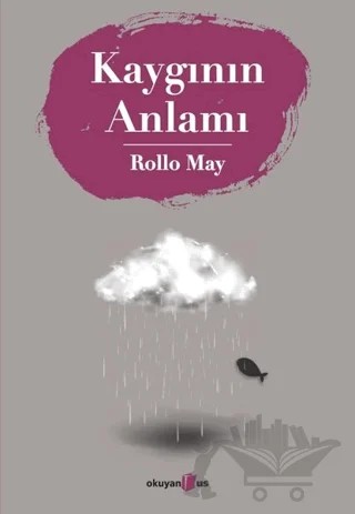 Kaygının Anlamı – Rollo May – Okuyan Us Yayınları kitap kapağı