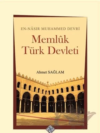 Memlük Türk Devleti – Ahmet Sağlam – Türk Tarih Kurumu Yayınları kitap kapağı