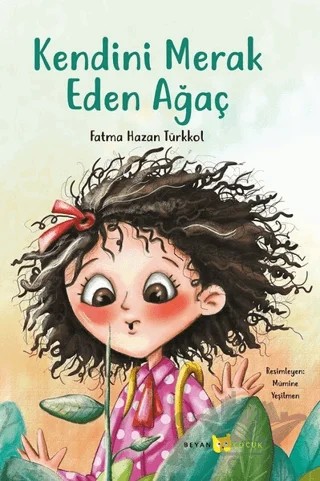 Kendini Merak Eden Ağaç – Fatma Hazan Türkkol – Beyan Yayınları kitap kapağı