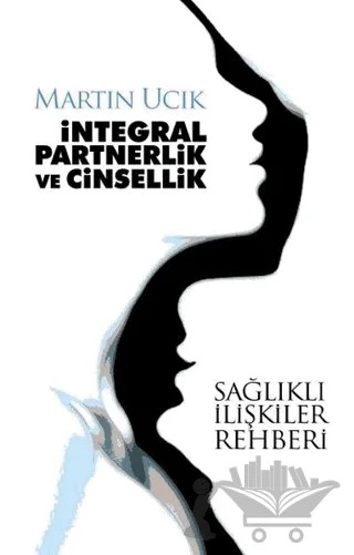 İntegral Partnerlik ve Cinsellik – Martin Ucik – Bilyay Yayıncılık kitap kapağı