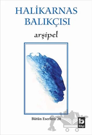 Arşipel – Cevat Şakir Kabaağaçlı (Halikarnas Balıkçısı) – Bilgi Yayınevi kitap kapağı