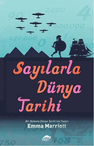 Sayılarla Dünya Tarihi – Emma Marriott – Maya Kitap kitap kapağı