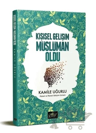 Kişisel Gelişim Müslüman Oldu – Kamile Uğurlu – Akif Yayınları kitap kapağı