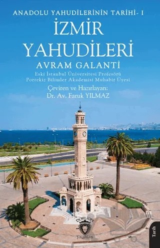 Anadolu Yahudilerinin Tarihi - I İzmir Yahudileri – Avram Galanti – Dorlion Yayınları kitap kapağı