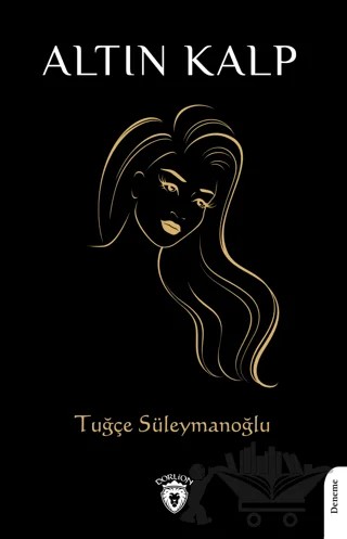 Altın Kalp – Tuğçe Süleymanoğlu – Dorlion Yayınları kitap kapağı
