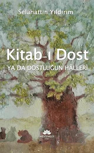 Kitab-ı Dost ya da Dostluğun Hâlleri