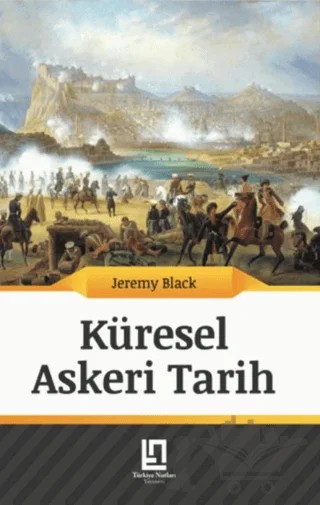 Küresel Askeri Tarih – Jeremy Black – Türkiye Notları Yayınevi kitap kapağı
