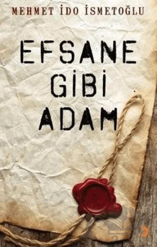 Efsane Gibi Adam – Mehmet İdo İsmetoğlu – Cinius Yayınları kitap kapağı