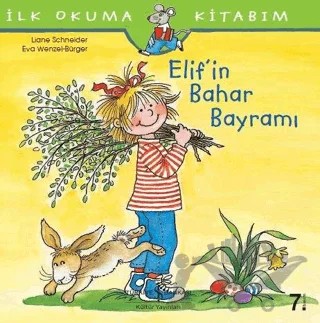 İlk Okuma Kitabım - Elif’in Bahar Bayramı – Liane Schneider – İş Bankası Kültür Yayınları kitap kapağı