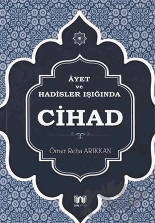 Ayet ve Hadisler Işığında Cihad – Ömer Reha Arıkkan – Bera Kitap kitap kapağı
