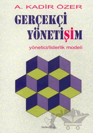 Gerçekçi Yönetişim Yönetici / Liderlik Modeli – Kadir Özer – Varlık Yayınları kitap kapağı