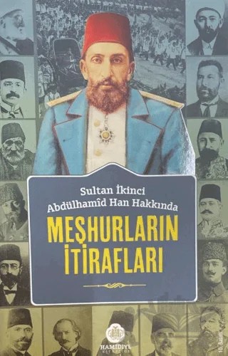 Sultan İkinci Abdülhamid Han Hakkında Meşhurların İtirafları – Yavuzhanlı Osmanoğlu – Hamidiye Kitaplığı kitap kapağı
