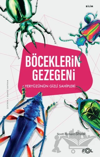 Böceklerin Gezegeni - Yeryüzünün Gizli Sahipleri – Scott Richard Shaw – Fol Kitap kitap kapağı