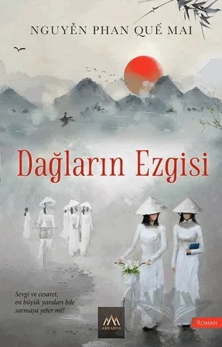 Dağların Ezgisi – Nguyen Phan Que Mai – Arkadya Yayınları kitap kapağı