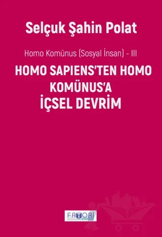 Homo Komünus -III- İçsel Devrim – Selçuk Şahin Polat – Favori Yayınları kitap kapağı