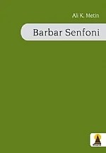 Barbar Senfoni (Şiir) – Ali K. Metin – Ebabil Yayınları kitap kapağı
