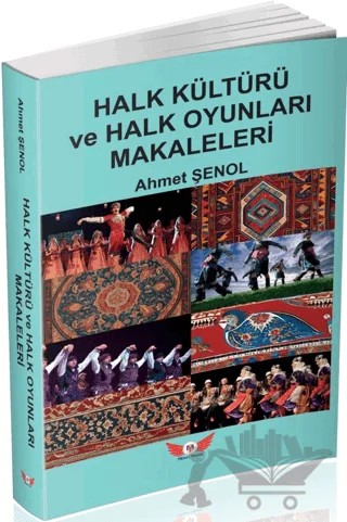 Halk Kültürü ve Halk Oyunları Makaleleri – Ahmet Şenol – Minel Yayın kitap kapağı