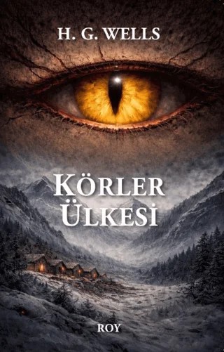 Körler Ülkesi – H. G. Wells – Roy Kitap kitap kapağı