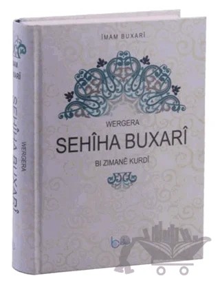 Wergera Sehiha Buxari Bı Zımane Kurdi – Muhammed İbn İsmail el-Buhari – Beka Yayınları kitap kapağı
