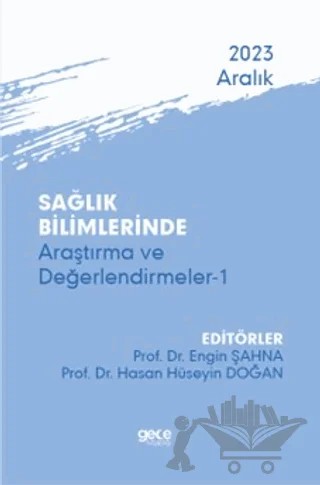 Sağlık Bilimlerinde Araştırma ve Değerlendirmeler 1 - Aralık 2023 – Kolektif – Gece Kitaplığı kitap kapağı