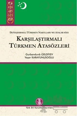 Karşılaştırmalı Türkmen Atasözleri – Gurbandurdı Geldiyev, Yaşar Karayunusoğlu – Türk Dil Kurumu Yayınları kitap kapağı