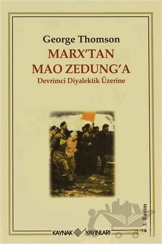 Marx’tan Mao Zedung’a Devrimci Diyalektik Üzerine – George Thomson – Kaynak Yayınları kitap kapağı