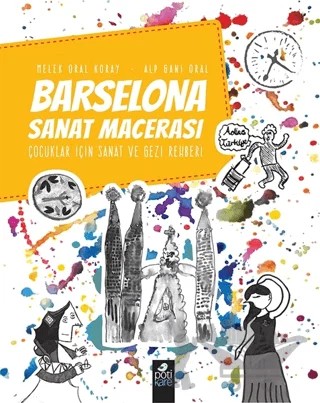Barselona Sanat Macerası – Alp Gani Oral, Melek Oral Koray – Pötikare Yayıncılık kitap kapağı