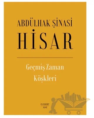 Geçmiş Zaman Köşkleri – Abdülhak Şinasi Hisar – Everest Yayınları kitap kapağı