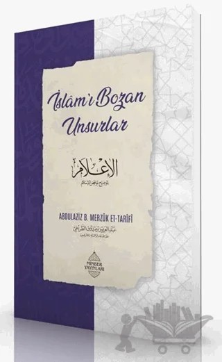 İslam'ı Bozan Unsurlar – Abdulaziz bin Merzûk et-Tarîfî – Minber Yayınları kitap kapağı