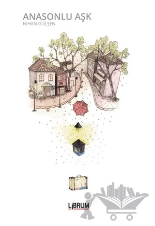 Anasonlu Aşk – Nihan Gülşen – Librum Kitap kitap kapağı