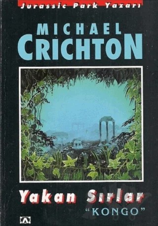Yakan Sırlar – Michael Crichton – Altın Kitaplar kitap kapağı