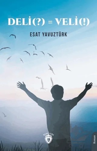 Deli( ?) = Veli( !) – Esat Yavuztürk – Dorlion Yayınları kitap kapağı