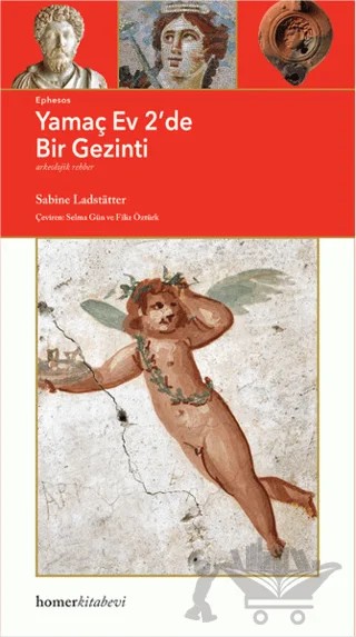 Ephesos: Yamaç Ev 2'de Bir Gezinti – Sabine Ladstatter – Homer Kitabevi kitap kapağı