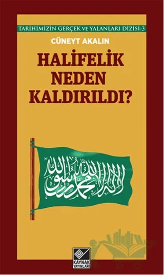 Halifelik Neden Kaldırıldı? – Cüneyt Akalın – Kaynak Yayınları kitap kapağı