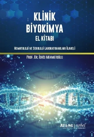 KLİNİK BİYOKİMYA El Kitabı (Hematoloji ve Seroloji Laboratuvarları İlaveli) – İdris Mehmetoğlu – Atlas Yayınevi kitap kapağı