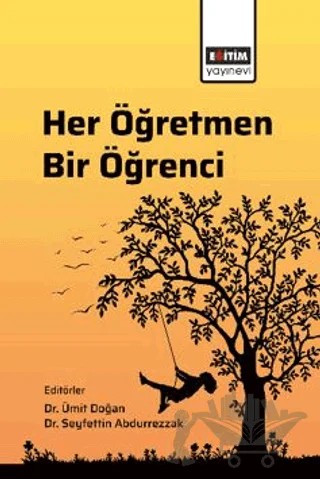 Her Öğretmen Bir Öğrenci – Hafize Karabasan, Bilal Birinci, Ramazan Çakır, İrem Çakmak, Gürbüz Mert, Esra Baştürk, İbrahim Melih Özgirgin, Semiha Övün, Rüveyda Akyel, Enes Akbayrak, Ömer Faruk Gökdeniz, Yılmaz Erdönmez, Ümit Hopal, Sinem Yiğit, Nihat Özkan – Eğitim Yayınevi - Bilimsel Eserler kitap kapağı