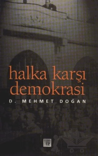 Halka Karşı Demokrasi – D. Mehmet Doğan – İz Yayıncılık kitap kapağı