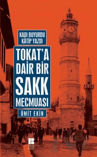 Tokat’a Dair Bir Sakk Mecmuası – Ümit Ekin – Bilge Kültür Sanat kitap kapağı