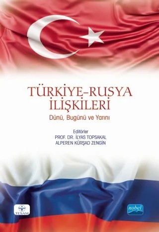 TÜRKİYE-RUSYA İLİŞKİLERİ: Dünü, Bugünü ve Yarını – Ali Demirel, Alperen Kürşad Zengin, Aslı Yiğit Gülseven, Bülent Atalay, Çağla Mavruk Cavlak, Erdem Ateş, Ferit Yücebaş, Güngör Şahin, Gürbüz Arslan, Harun Aras, Hasan Bayramov, İlyas Topsakal, Kazım Sarıçoban, Kemal Gökçay, Kezban Acar, Mevlüt Akçapa, Muammer Öztürk, Murat Jane, Murat Kasapsaraçoğlu – TESAM Kitaplığı kitap kapağı