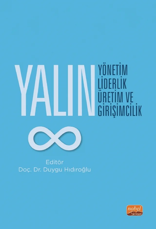 Yalın Yönetim, Yalın Liderlik, Yalın Üretim ve Yalın Girişimcilik – Ahmet Coşkun, Ahmet Diken, Aslı Çillioğlu Karademir, Aybüke Yalçın, Benan Gök, Berna Turak Kaplan, Burcu Avcı, Demet Çakıroğlu, Dilek Esen, Elif Nursun Demircioğlu, Emine Kambur, Esra Akay, Gözde Koru, Gülsün Nakıboğlu, Gülşen Kırpık, Kübra Mert, Mehmet Kaplan, Muhammet Murat Nalcı, Münevver Bayar – Nobel Bilimsel Eserler kitap kapağı