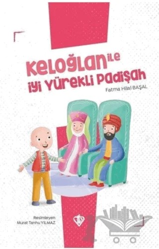 Keloğlan İle İyi Yürekli Padişah – Fatma Hilal Başal – Türkiye Diyanet Vakfı Yayınları kitap kapağı