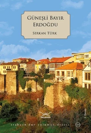 Güneşli Bayır Erdoğdu – Serkan Türk – Heyamola Yayınları kitap kapağı