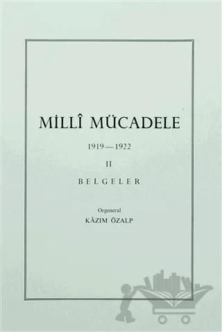 Milli Mücadele 2. Cilt Belgeler – Kazım Özalp – Türk Tarih Kurumu Yayınları kitap kapağı
