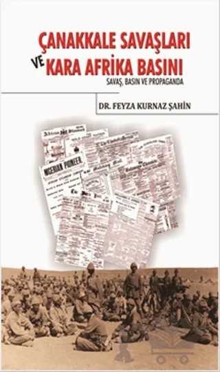 Çanakkale Savaşları ve Kara Afrika Basını – Feyza Kurnaz Şahin – Berikan Yayınevi kitap kapağı