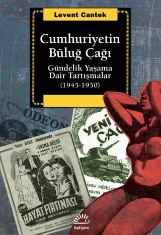 Cumhuriyetin Büluğ Çağı – Levent Cantek – İletişim Yayınevi kitap kapağı